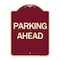 Signmission Designer Series Sign-Parking Ahead, Burgundy Heavy-Gauge Aluminum Sign, 24" x 18", BU-1824-24233 A-DES-BU-1824-24233 - alternate 1